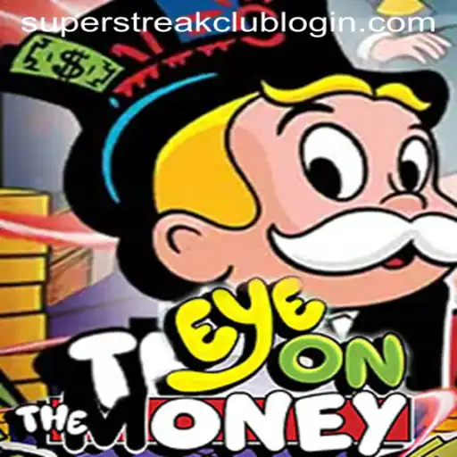 Exploring EyeOnTheMoney: The Ultimate Game for SUPERSTREAKCLUB Enthusiasts
